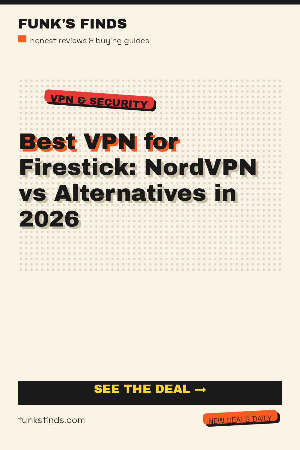 Best VPN for Firestick: NordVPN vs Alternatives in 2026 — Funk's Finds buying guide
