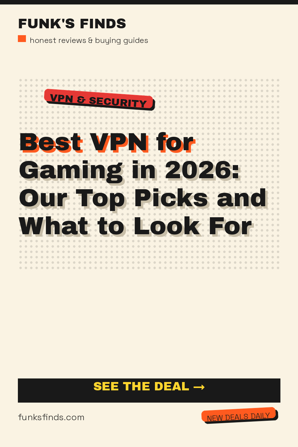 Best VPN for Gaming in 2026: Our Top Picks and What to Look For — Funk's Finds buying guide